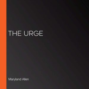 The Urge, Maryland Allen