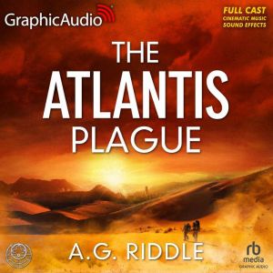 The Atlantis Plague Dramatized Adapt..., A.G. Riddle