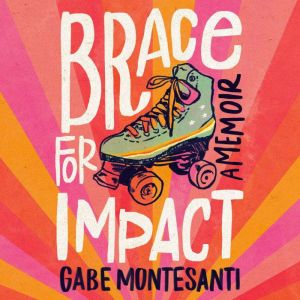 Brace for Impact: A Memoir