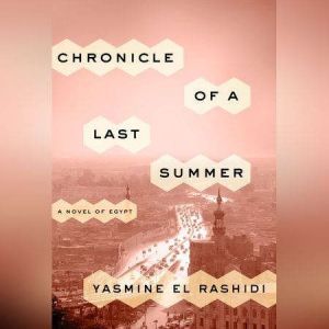 Chronicle of a Last Summer, Yasmine El Rashidi
