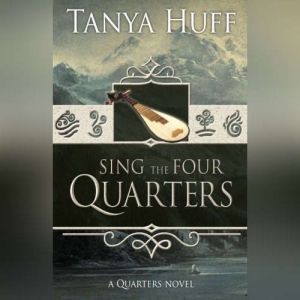 Sing the Four Quarters, Tanya Huff
