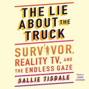 The Lie About the Truck, Sallie Tisdale