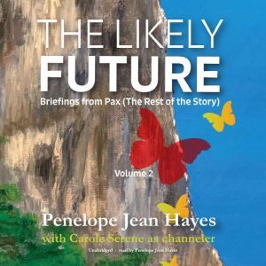 The Likely Future Briefings from Pax..., Penelope Jean Hayes