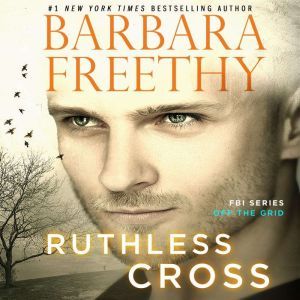 Ruthless Cross, Barbara Freethy