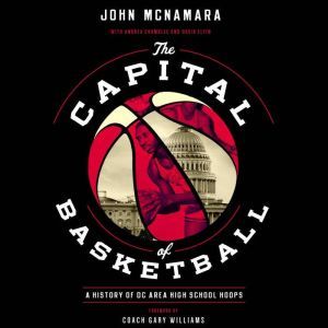The  Capital of Basketball A History..., John McNamara with Andrea Chamblee and David Elfin