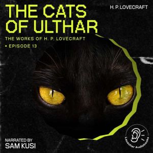 The Cats of Ulthar The Work of H. P...., H. P. Lovecraft