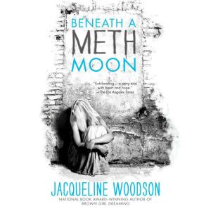 Beneath a Meth Moon, Jacqueline Woodson