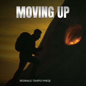 Moving Up, Reginald Tshepo Pheqe