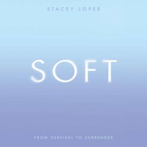 SOFT, Stacey Loper