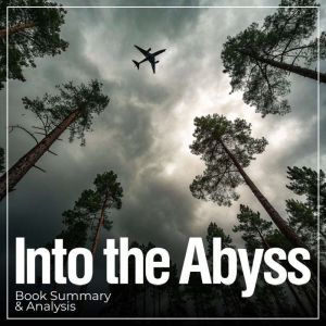 Into the Abyss: Book Summary & Analysis