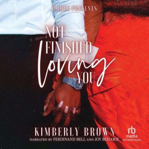 Not Finished Loving You, Kimberly Brown