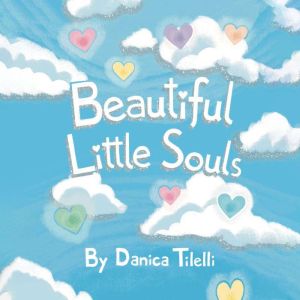 Beautiful Little Souls, Danica Tilelli