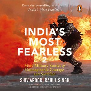 Indias Most Fearless 2 More Militar..., Shiv Aroor