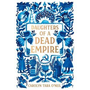 Daughters of a Dead Empire, Carolyn Tara ONeil
