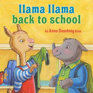 Llama Llama Back to School, Anna Dewdney