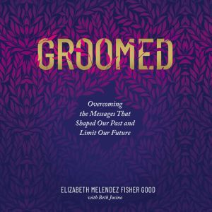 Groomed, Elizabeth Melendez  Fisher Good