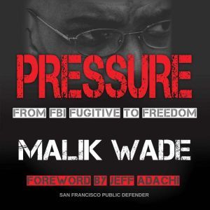 Pressure: From FBI Fugitive to Freedom