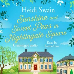Sunshine and Sweet Peas in Nightingal..., Heidi Swain