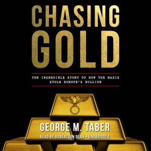 Chasing Gold, George M. Taber