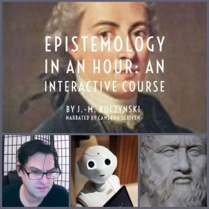 Epistemology in an Hour An Interacti..., J.M. Kuczynski
