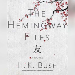 The Hemingway Files: A Novel