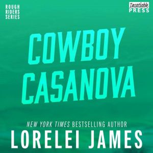 Cowboy Casanova, Lorelei James
