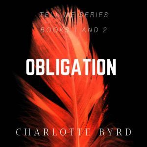 Obligation Tell me Book 1 and 2, Charlotte Byrd