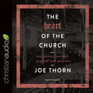 The Heart of the Church, Joe Thorn