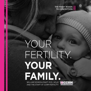 Your Fertility, Your Family, William Schoolcraft, M.D. HCLD