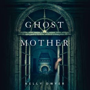 Ghost Mother, Kelly Dwyer