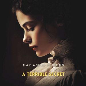 A Terrible Secret: A Novel