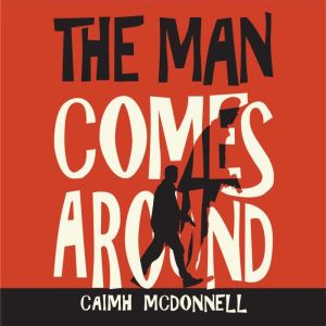 The Man Comes Around, Caimh McDonnell