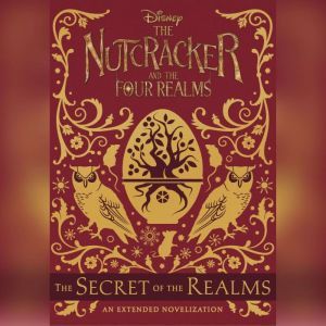 The Nutcracker and the Four Realms T..., Disney Book Group