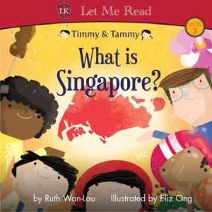 Timmy Tammy What is Singapore?, Ruth WanLau