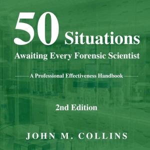50 Situations Awaiting Every Forensic Scientist