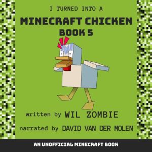 I Turned Into A Minecraft Chicken 5, Wil Zombie