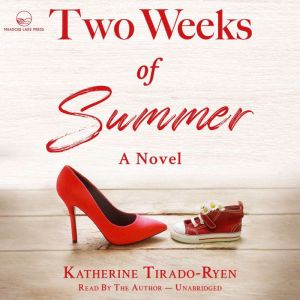Two Weeks of Summer, Katherine TiradoRyen