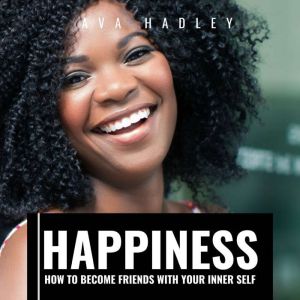 Happiness, Ava Hadley