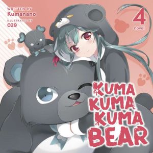 Kuma Kuma Kuma Bear (Light Novel) Vol. 4