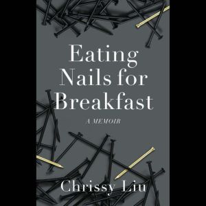 Eating Nails for Breakfast, Chrissy Liu