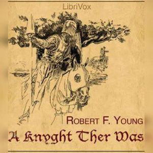 A Knyght Ther Was, Robert F. Young