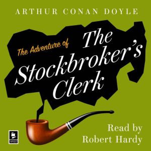 The Adventure of the Stockbrokers Cl..., Arthur Conan Doyle