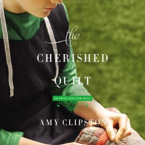 The Cherished Quilt, Amy Clipston