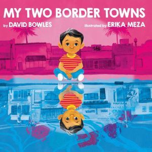 My Two Border Towns, David Bowles