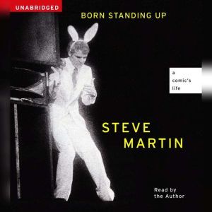 Born Standing Up, Steve Martin