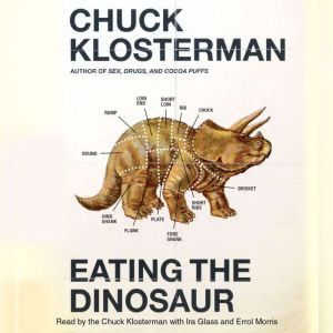 Eating the Dinosaur, Chuck Klosterman