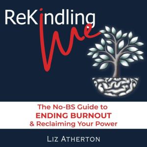 Rekindling Me, Liz Atherton