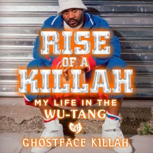 Rise of a Killah, Ghostface Killah