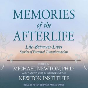 Memories of the Afterlife, Ph.D Newton