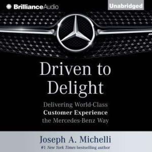 Driven to Delight, Joseph A. Michelli